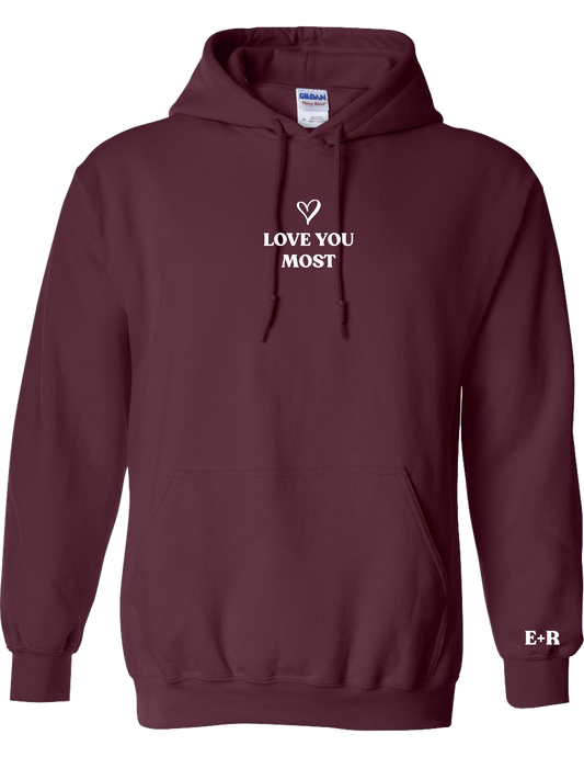 Love You More - Love You Most Hoodies